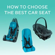 How To Choose the Best Car Seat